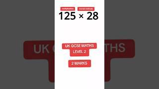 Quick maths: Solve 125 x 28! Show your working below. #Mathtricks #GCSEMaths #mathchallenge