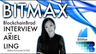 Bitmax CoFounder & COO Ariel Ling |  Exclusive Interview | BlockchainBrad | Crypto Exchange | BitMax