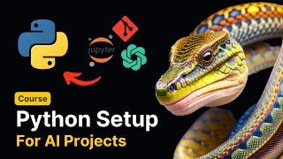 Full Python Environment Setup for AI (or other) Apps + Virtual Environments