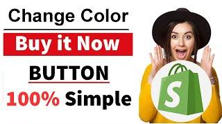 How to Change Buy It Now Button Color in Shopify Product Page  | Any Theme | Quick & Easy