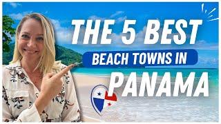 Retire in Panama: 5 Of The Best Beach Towns (2024 Update)