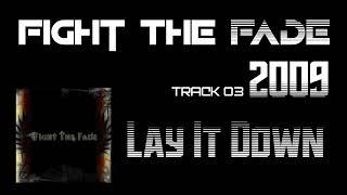 Fight the Fade[2009]Fight the Fade.03.Lay It Down