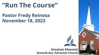 "Run the Course" – November 18, 2023 – Pastor Fredy Reinosa