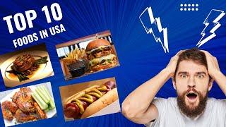 Top 10 Must Try Foods in the USA 2024