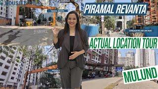 Piramal Revanta Mulund [2025] | Actual Location Tour | Piramal Realty Mulund