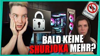 Bekommt SHURJOKA bald STREAMING-VERBOT?