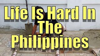 Life is hard in the Philippines.