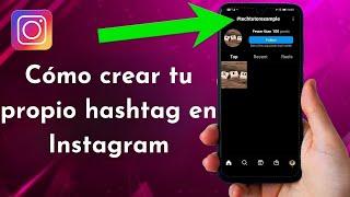 Cómo crear tu propio hashtag en Instagram