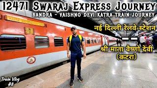 New Delhi To Mata Vaishno Devi Katra | 12471 Swaraj Express Train Journey |Bandra To SVDK |LTY Vlogs