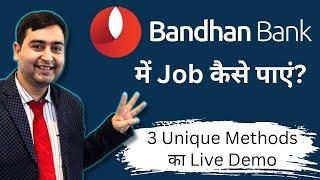 Bandhan Bank Career | 3 Methods to find Bandhan Bank Openings | Get Job in Bandhan Bank