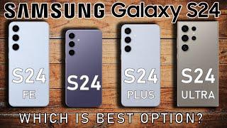 Samsung Galaxy S24 FE vs Samsung Galaxy S24 vs Samsung Galaxy S24+ vs Samsung Galaxy S24 Ultra