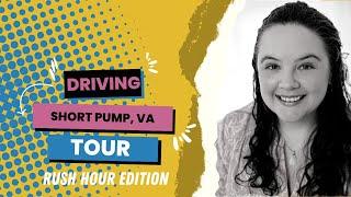 Short Pump Rush Hour Driving Tour | Short Pump, Virginia