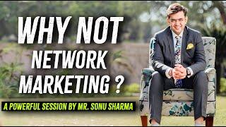 Why Not Network Marketing? | By Sonu Sharma |