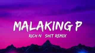 Malaking P with Lyrics Video  - Rich N  Shit Remix