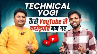 @TechnicalYogi कैसे Youtube से करोड़पति बन गए