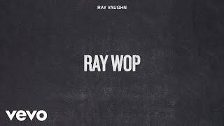 Ray Vaughn - Ray Wop (Audio)