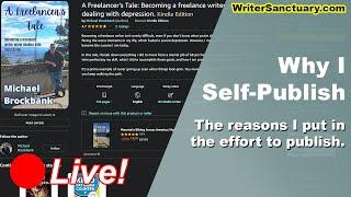 Reasons Why I Self-Publish - After Hours with WriterSanctuary 