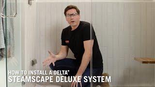 How to Install a Delta® SteamScape Deluxe System