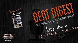 The Dent Digest LIVE SHOW | Episode #16 |Real Techs ,Real Stories and Real tool Reviews