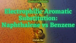 Electrophilic Aromatic Substitution: Naphthalene vs Benzene #chemistry #girishsir