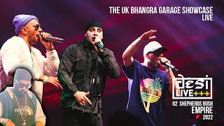 DESI LIVE 2022 @ O2 EMPIRE -THE UK BHANGRA GARAGE SHOWCASE - Surinder Rattan, MetzTrix & Gubi Sandhu