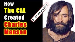 How the CIA Created Charles Manson | A Documentary