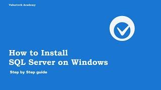 How to Install SQL Server on Windows [2020] - Step by Step guide