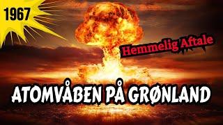 Atomvåben På Grønland | Hemmelig Aftale Med Amerikanerne 1967 | Nedstyrtet BombeFly