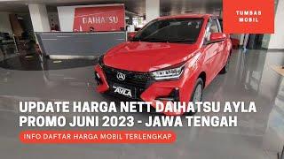 Update Harga Nett Daihatsu Ayla - Promo Juni 2023 - OTR Jawa Tengah