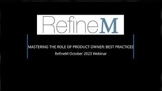 Mastering the Role of Product Owner: Best Practices: RefineM October 2023 Webinar