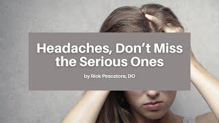 Headaches, Don’t Miss the Serious Ones | The EM Boot Camp