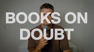 Wrestling with DOUBT?...These Books Actually Help