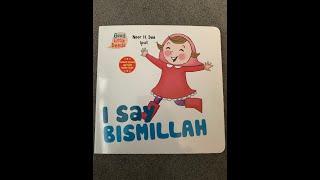 I say Bismillah - Islamic Themed Children's Story Read Aloud - English