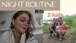 updated night routine/ 22 with 3 KIDS