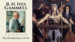 R. H. Ives Gammell: The 'Twilight of Painting' and a Legacy.