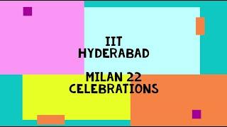 MILAN'22 IIT HYDERABAD CELEBRATIONS | IIT HYDERABAD ANNUAL CULTURAL FEST | RAJA BABU IITM |