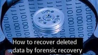 How to recover deleted data by forensic recovery
