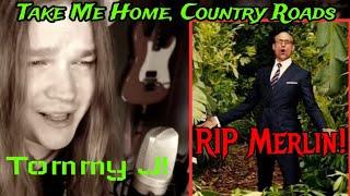 FOR MERLIN! TAKE ME HOME, COUNTRY ROADS John Denver - Tommy Johansson | REACTION!