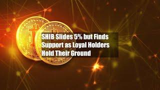 SHIB Slides 5% but Finds Support as Loyal Holders Hold Their Ground