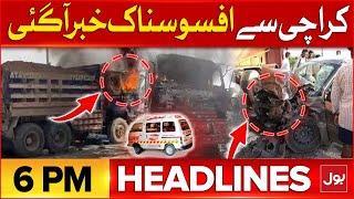 Karachi Road Accident | BOL News Headline At 6 PM | Another Accident | Massice Destruction