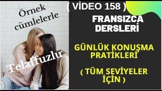 Fransızca Dersleri 158: FRANSIZCA GÜNLÜK KONUŞMA PRATİKLERİ | Fransızca Öğreniyorum