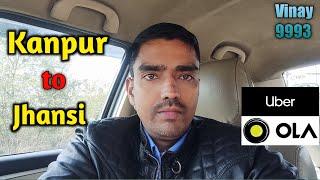 Kanpur To Jhansi Earning Today || Total amount kanpur to jhansi ride || ola uber car owner income