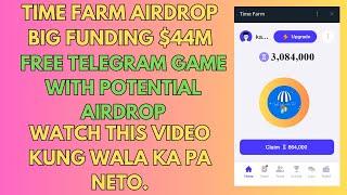 TIME FARM AIRDROP. $44M ANG FUNDING. ANOTHER GOOD TELEGRAM GAME TO GRIND.