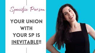 Your Union With Your Specific Person Is Inevitable! | Your SP Manifestation Is  Sure To Come & Why!