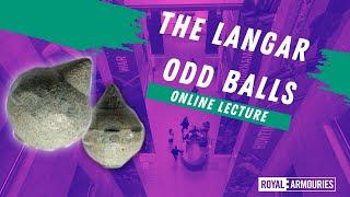 The Langar Odd Balls (RA Winter Lecture)