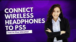 How to connect wireless headphones to ps5