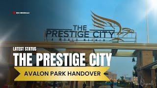 Prestige City Sarjapur Latest Update | Avalon Park Handover & Construction Progress #irsoriginals