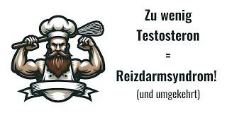 Wenig Testosteron = Reizdarmsyndrom! (Nicht nur für Männer und Kraftsportler relevant.)