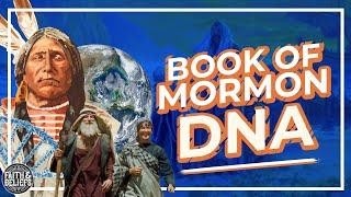 Does DNA evidence prove the Book of Mormon is false? Ep. 55