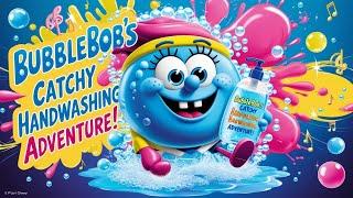 BubbleeBob's Catchy Handwashing Adventure | Fun Song for Kids